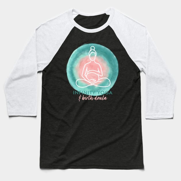 Infinity Yoga and Birth Baseball T-Shirt by Infinity Yoga and Birth Doula 